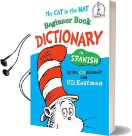 The cat in the hat Beginner Book Dictionary in Spanish: Spanish Only Audiobook download free by P D Eastman