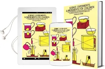 Science Experiments and Amusements for Children: 73 Easy Experiments (no Special Equipment Needed) Illustrate Important Scientific Principles Audiobook download free by Charles Vivian