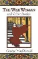 Audiobook The Wise Woman: And Other Stories author George Macdonald