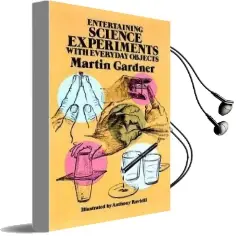 Entertaining Science Experiments With Everyday Objects Audiobook download free by Martin Gardner