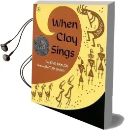 When Clay Sings Audiobook download free by Byrd Baylor