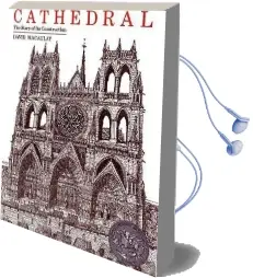 Cathedral: The Story of its Construction Audiobook download free by David Macauley