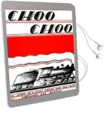 Choo Choo: The Story of a Little Engine who ran Away Audiobook download free by Virginia Lee Burton