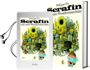Serafin und Seine Wundermaschine Audiobook download free by Philippe Fix