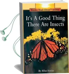 It'S a Good Thing There are Insects Audiobook download free by Allan Fowler
