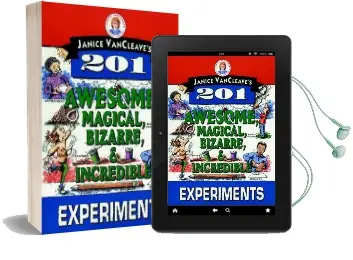 Janice Vancleave'S 201 Awesome, Magical, Bizarre, & Incredible Experiments Audiobook download free by Janice Vancleave