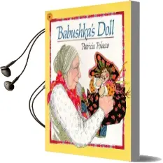 Babushka'S Doll Audiobook download free by Patricia Polacco