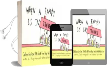 When a Family is in Trouble: Children can Cope With Grief From Drug & Alcohol Addiction Audiobook download free by Marge Eaton Heegaard
