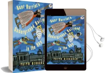 Aunt Harriet'S Underground Railro Audiobook download free by Faith Ringgold
