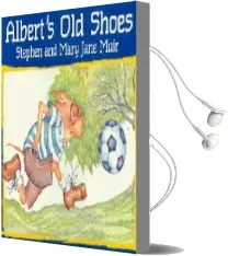 Alberts old Shoes Audiobook download free by Mary Muir