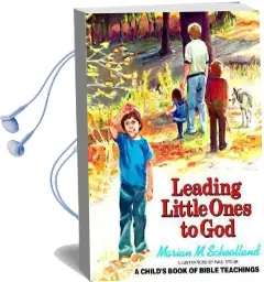 Leading Little Ones to god: A Child'S Book of Bible Teachings Audiobook download free by Marian M. Schoolland