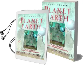 Exploring Planet Earth: The Journey of Discovery From Early Civilization to Future Exploration Audiobook download free by John Tiner
