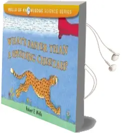 Whats Faster Than a Speeding Cheetah? - Speed - Wells of Knowledge Audiobook download free by Robert Wells
