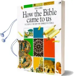 How the Bible Came to us: The Story of the Book That Changed the World Audiobook download free by Meryl Doney