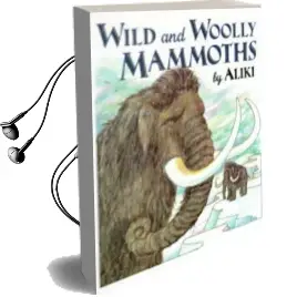 Wild and Woolly Mammoths Audiobook download free by Aliki