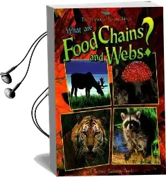 What are Food Chains and Webs? - the Science of Living Things Audiobook download free by Bobbie Kalman