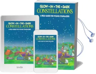 Glow in the Dark Constellations: A Field Guide for Young Stargazers Audiobook download free by C.E. Thompson