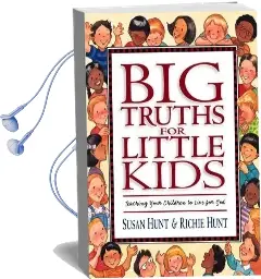 Big Truths for Little Kids: Teaching Your Children to Live for god Audiobook download free by Susan Hunt