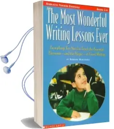 The Most Wonderful Writing Lessons Ever: Everything you Need to Know to Teach the Essential Elements and the Magic of Good Writing Audiobook download free by Judy Lynch