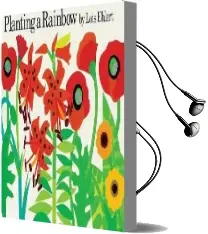 Planting a Rainbow Audiobook download free by Lois Ehlert