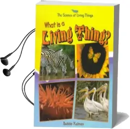 What is a Living Thing? - the Science of Living Things Audiobook download free by Bobbie Kalman