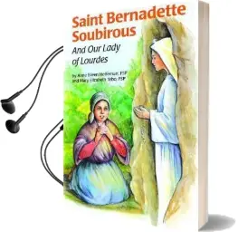 Saint Bernadette Soubirous: And our Lady of Lourdes Audiobook download free by M Eliz Tebo