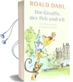 Die Giraffe, der Peli und ich Audiobook download free by Roald Dahl