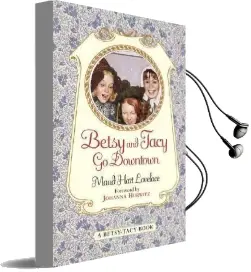 Betsy and Tacy go Downtown Audiobook download free by Maud Hart Lovelace