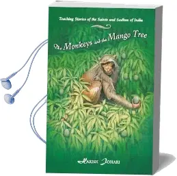 Monkeys and the Mango Tree: Teaching Stories of the Saints and Sadhus of India Audiobook download free by Harish Johari