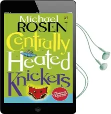 Centrally Heated Knickers Audiobook download free by Michael Rosen