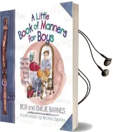 A Little Book of Manners for Boys: A Game Plan for Getting Along With Others Audiobook download free by Bob Barnes
