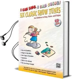 I can Sing, i can Color!: Six Classic Show Tunes for Children to Sing, Color, and Enjoy, Book & cd Audiobook download free by Alfred Music