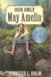 Audiobook Our Only may Amelia author Jennifer L. Holm