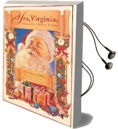 Yes, Virginia, There is a Santa Claus: The Classic Edition Audiobook download free by Francis P. Church