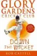 Audiobook Glory Gardens 7 - Down the Wicket author Bob Cattell