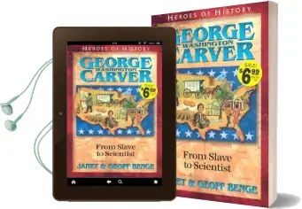 George Washington Carver: From Slave to Scientist Audiobook download free by Janet Benge