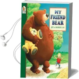My Friend Bear Audiobook download free by Jez Alborough