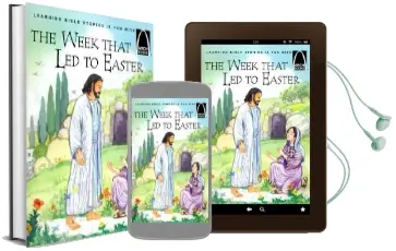 The Week That led to Easter: The Story of Holy Week Matthew 21:1-28:10, Mark 11:1-16:8, Luke 12:29-24:12, and John 12:12-20:10 for Children Audiobook download free by Joanne Larrison