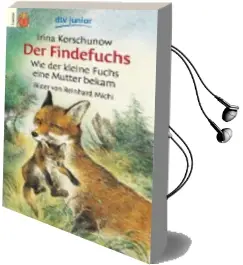 Der Findefuchs - wie der Kleine Fuchs ein Mutter Bekam Audiobook download free by Irina Korschunow