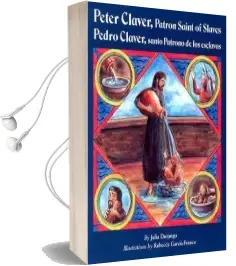 Peter Claver, Patron Saint of Slaves: Pedro Claver, Santo Patrono de los Esclavos Audiobook download free by Julia Durango