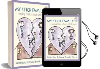 My Stick Family: Helping Children Cope With Divorce Audiobook download free by Natalie June Reilly