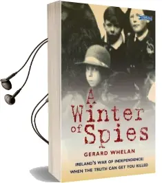 A Winter of Spies: Ireland'S war of Independence: When the Truth can get you Killed Audiobook download free by Gerard Whelan