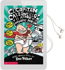 El Capit n Calzoncillos y el Ataque de los Inodoros Parlantes (Captain Underpants #2) Audiobook download free by Dav Pilkey