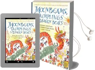 Moonbeams, Dumplings and Dragon Boats: A Treasury of Chinese Holiday Tales Audiobook download free by Nina Simonds