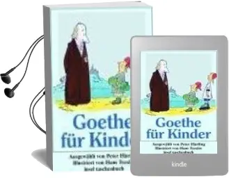 Goethe für Kinder: Ich bin so Guter Dinge Audiobook download free by Johann Wolfgang Von Goethe