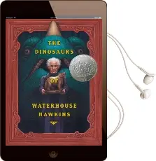 The Dinosaurs of Waterhouse Hawkins Audiobook download free by Barbara Kerley