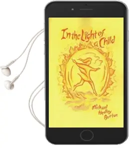 In Light of the Child: A Journey Through the 52 Weeks of the Year in Both Hemispheres for Children and for the Child in Each Human Being Audiobook download free by Michael Hedley Burton