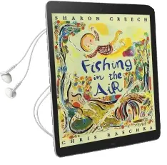 Fishing in the air Audiobook download free by Sharon Creech