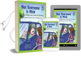 Not Everyone is Nice: Helping Children Learn Caution With Strangers Audiobook download free by Frederick Alimonti
