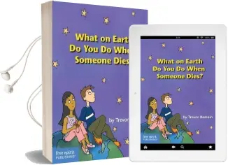 What on Earth do you do When Someone Dies? Audiobook download free by Trevor Romain